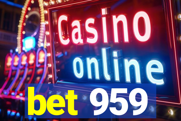 bet 959